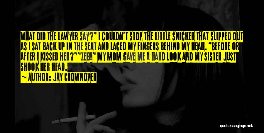 Snicker Quotes By Jay Crownover