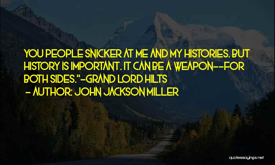 Snicker Quotes By John Jackson Miller