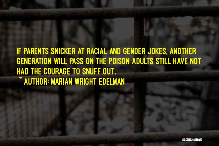 Snicker Quotes By Marian Wright Edelman