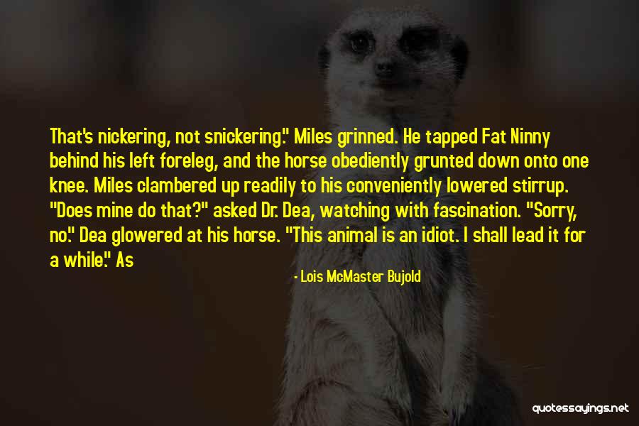 Snickering Quotes By Lois McMaster Bujold Snickering Quotes By Lois McMaster Bujold