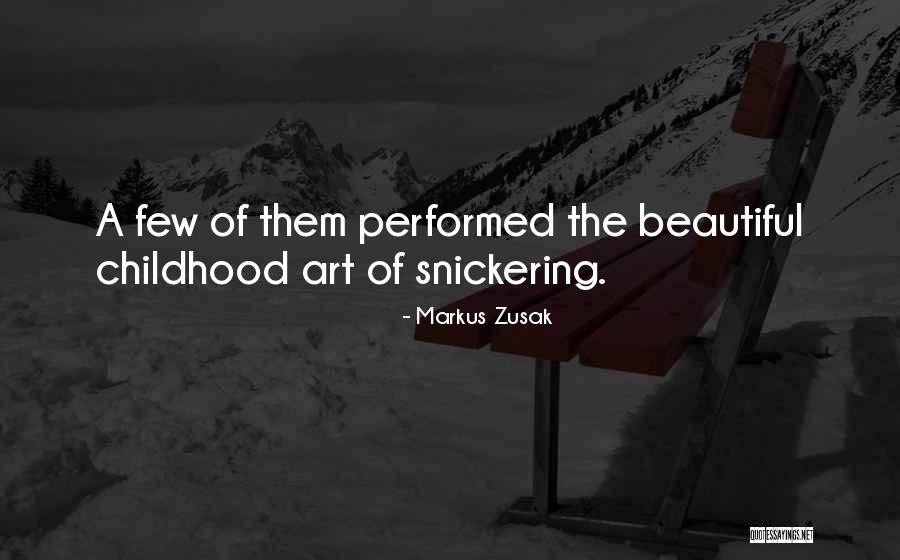 Snickering Quotes By Markus Zusak Snickering Quotes By Markus Zusak