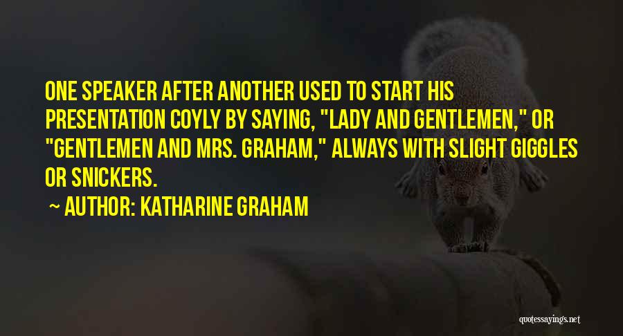 Snickers Quotes By Katharine Graham