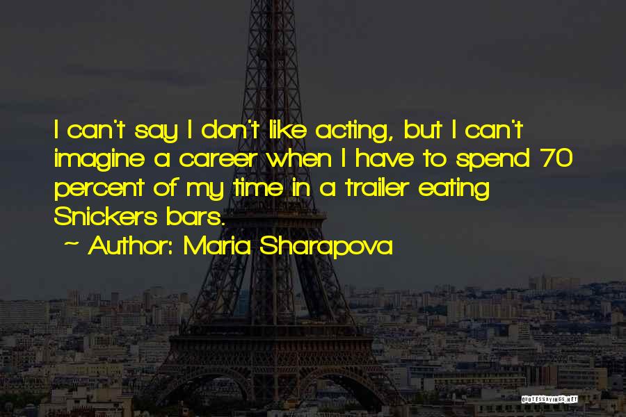 Snickers Quotes By Maria Sharapova
