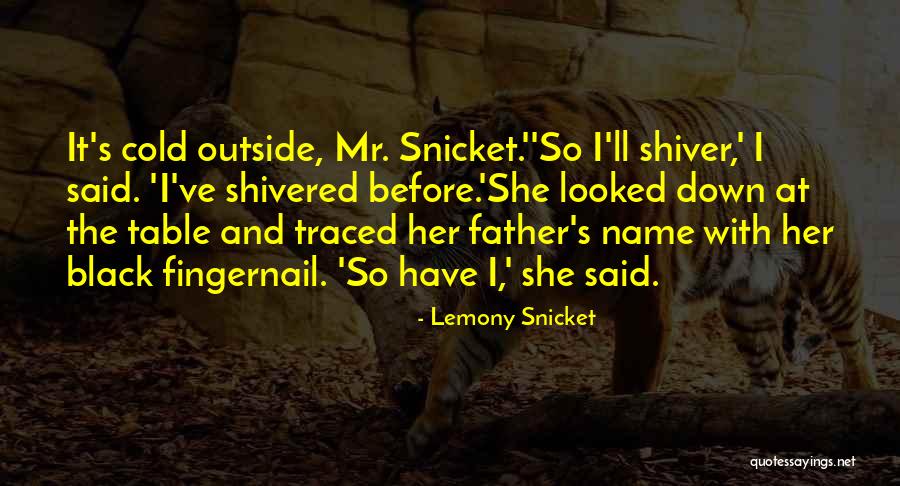 Snicket Lemony Quotes By Lemony Snicket Snicket Lemony Quotes By Lemony Snicket