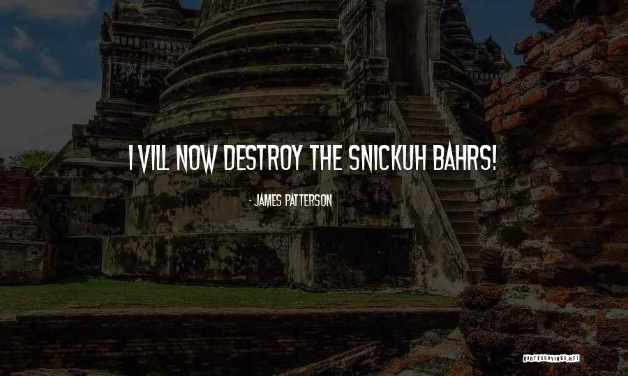 Snickuh Quotes By James Patterson Snickuh Quotes By James Patterson