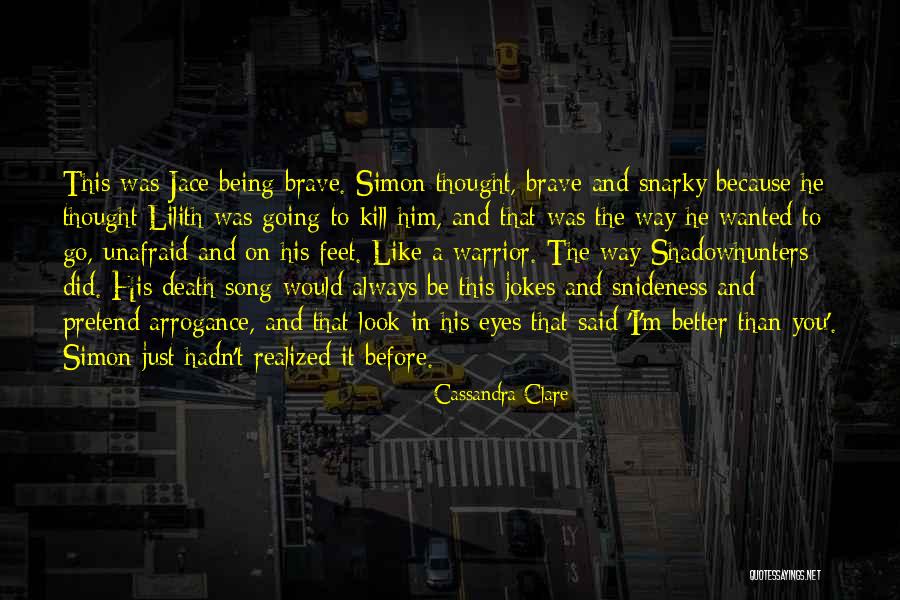 Snideness Quotes By Cassandra Clare Snideness Quotes By Cassandra Clare