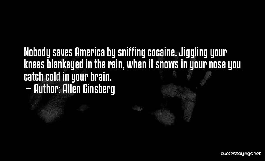 Sniffing Quotes By Allen Ginsberg