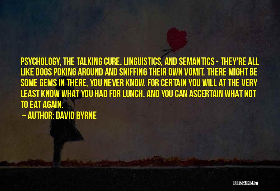 Sniffing Quotes By David Byrne