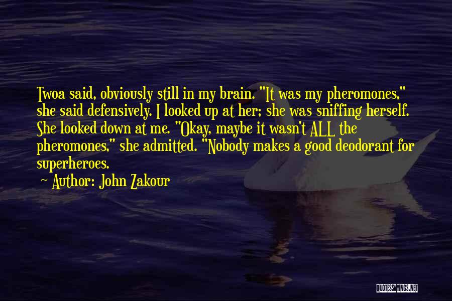 Sniffing Quotes By John Zakour