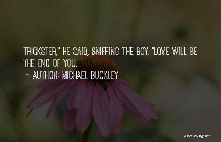 Sniffing Quotes By Michael Buckley