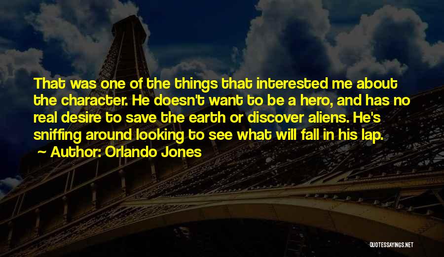 Sniffing Quotes By Orlando Jones