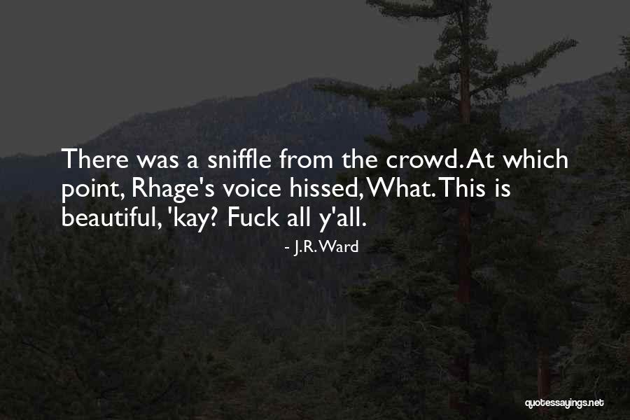 Sniffle Quotes By J.R. Ward Sniffle Quotes By J.R. Ward