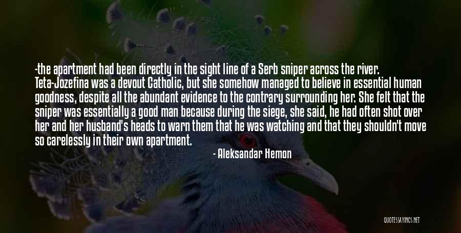 Sniper Quotes By Aleksandar Hemon Sniper Quotes By Aleksandar Hemon