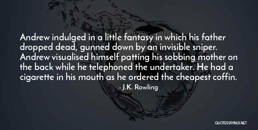 Sniper Quotes By J.K. Rowling Sniper Quotes By J.K. Rowling