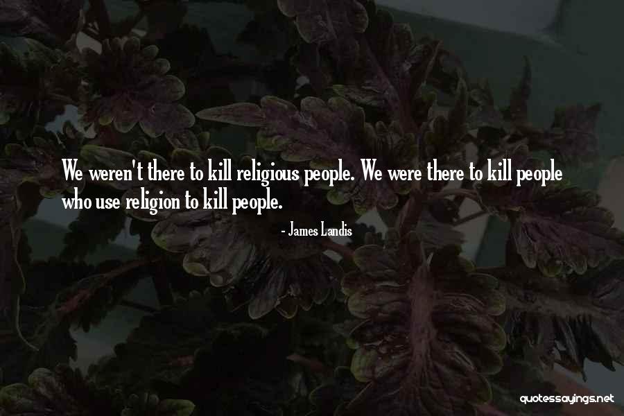 Sniper Quotes By James Landis Sniper Quotes By James Landis