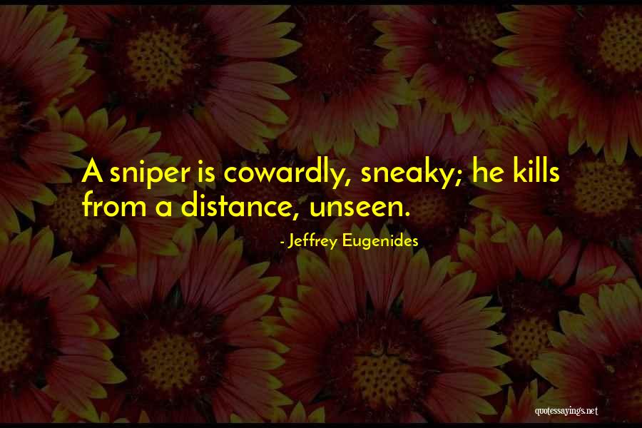 Sniper Quotes By Jeffrey Eugenides Sniper Quotes By Jeffrey Eugenides