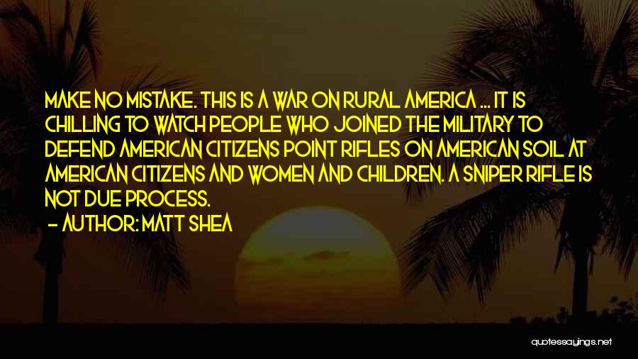 Sniper Rifles Quotes By Matt Shea