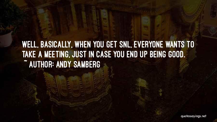 Snl Quotes By Andy Samberg