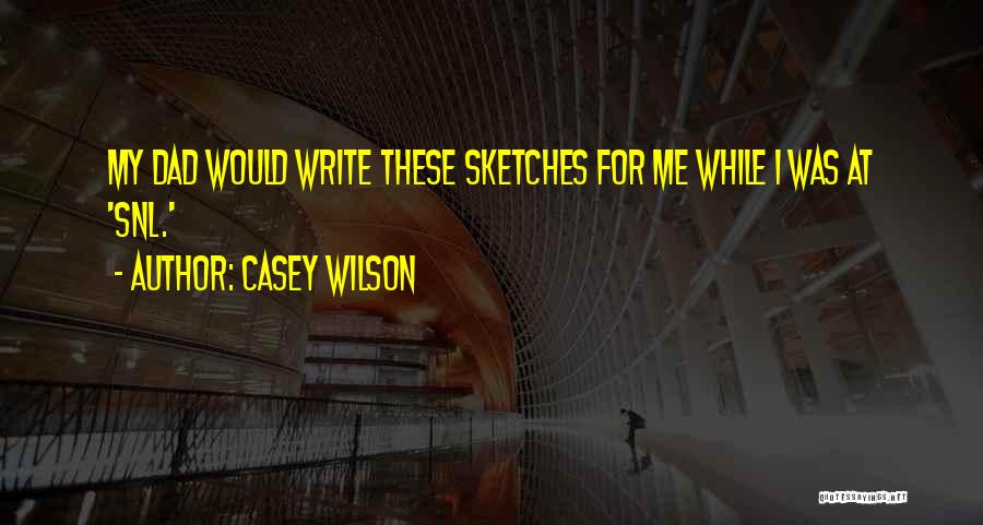 Snl Quotes By Casey Wilson