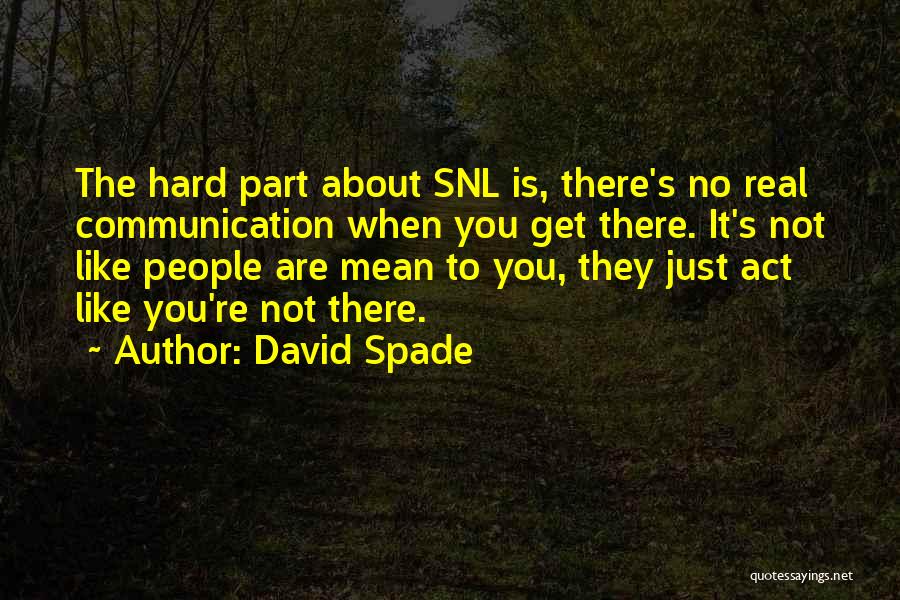 Snl Quotes By David Spade