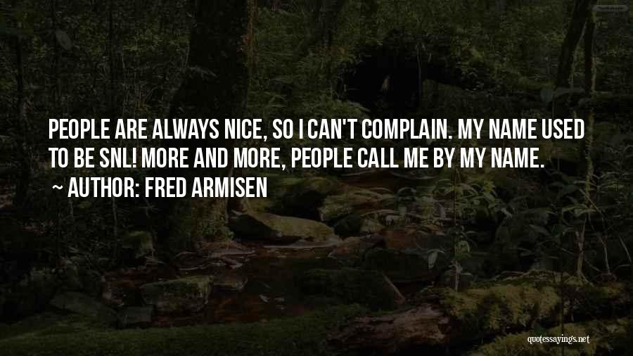 Snl Quotes By Fred Armisen