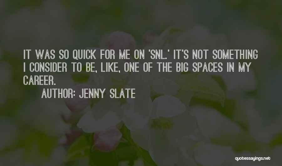 Snl Quotes By Jenny Slate