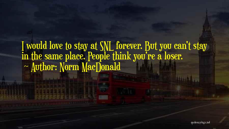 Snl Quotes By Norm MacDonald