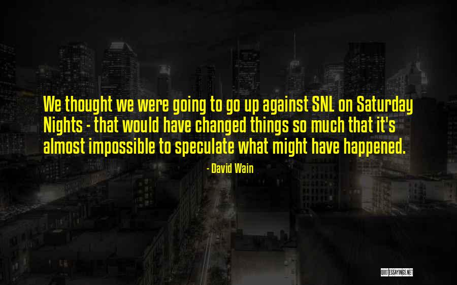 Snl What Up With That Quotes By David Wain Snl What Up With That Quotes By David Wain