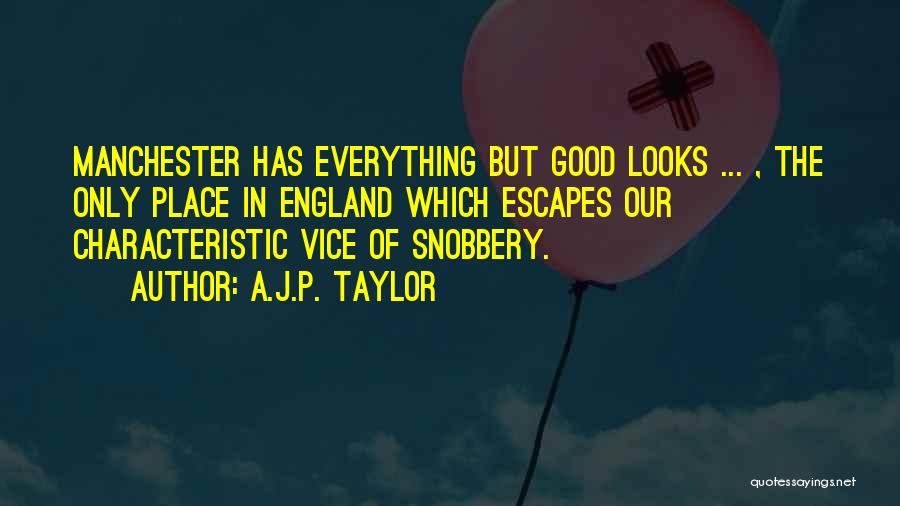 Snobbery Quotes By A.J.P. Taylor