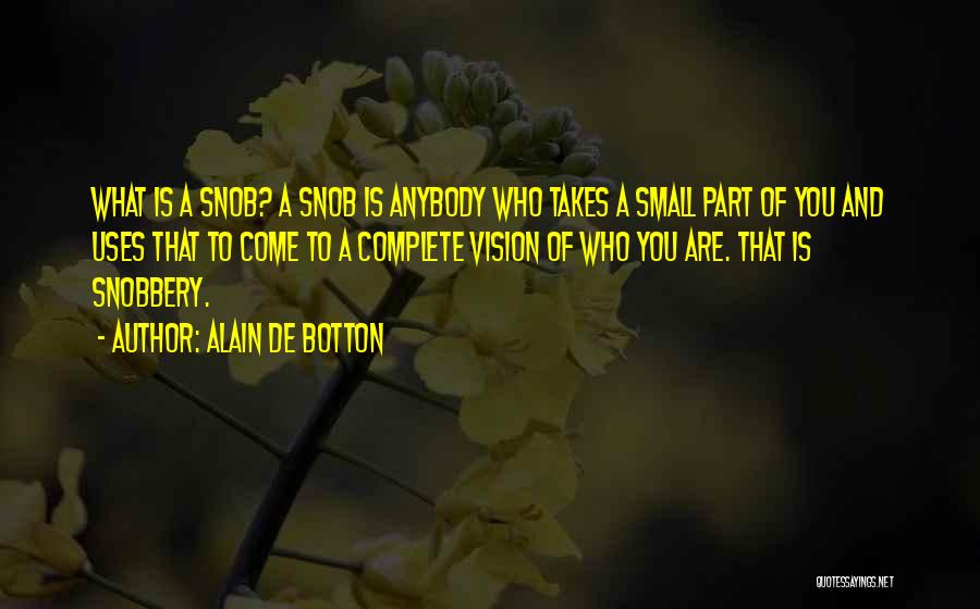 Snobbery Quotes By Alain De Botton