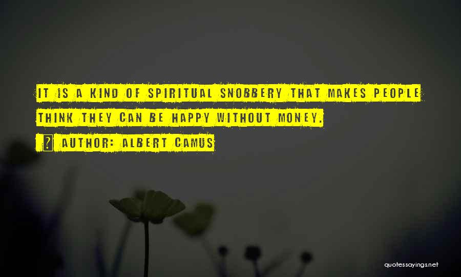 Snobbery Quotes By Albert Camus