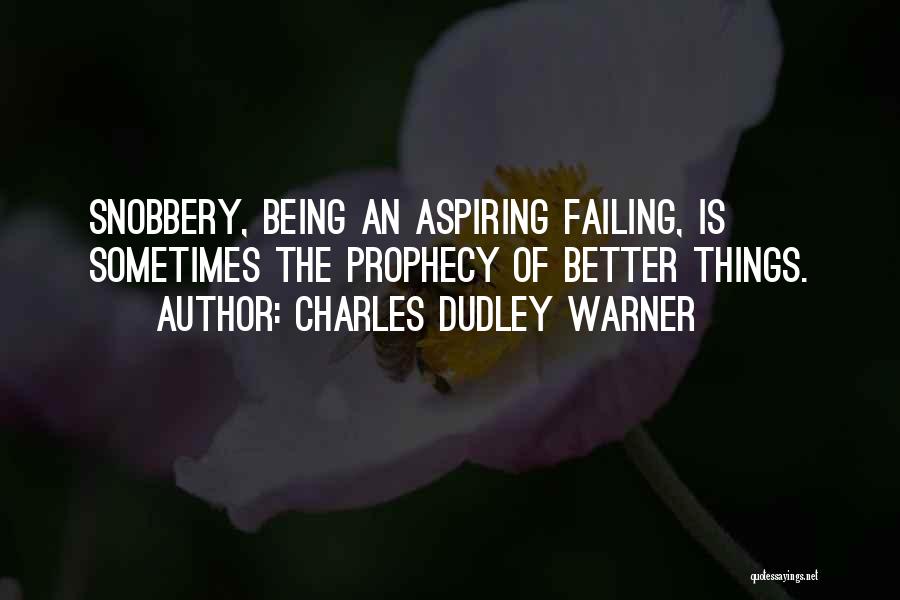 Snobbery Quotes By Charles Dudley Warner
