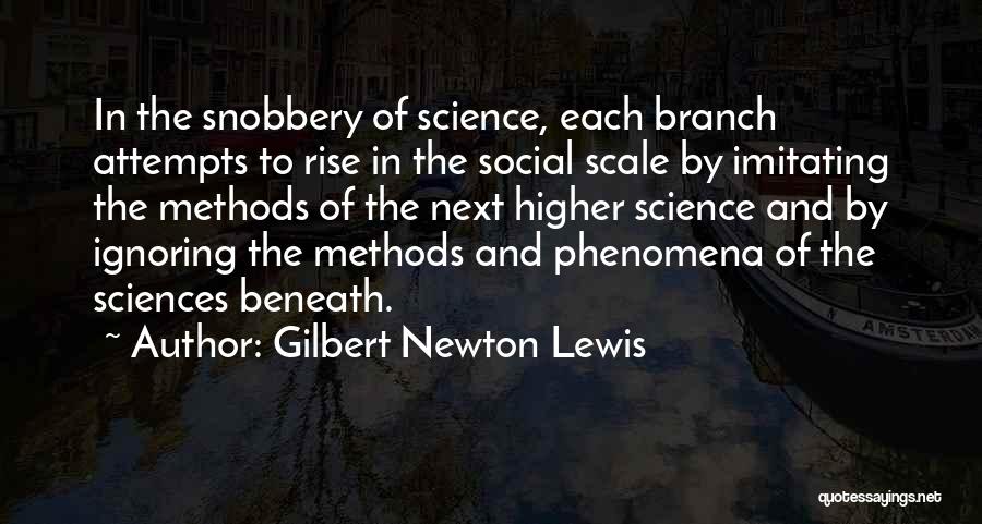 Snobbery Quotes By Gilbert Newton Lewis