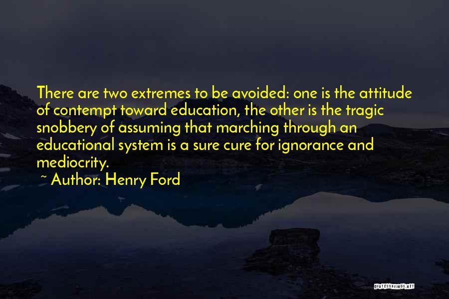 Snobbery Quotes By Henry Ford