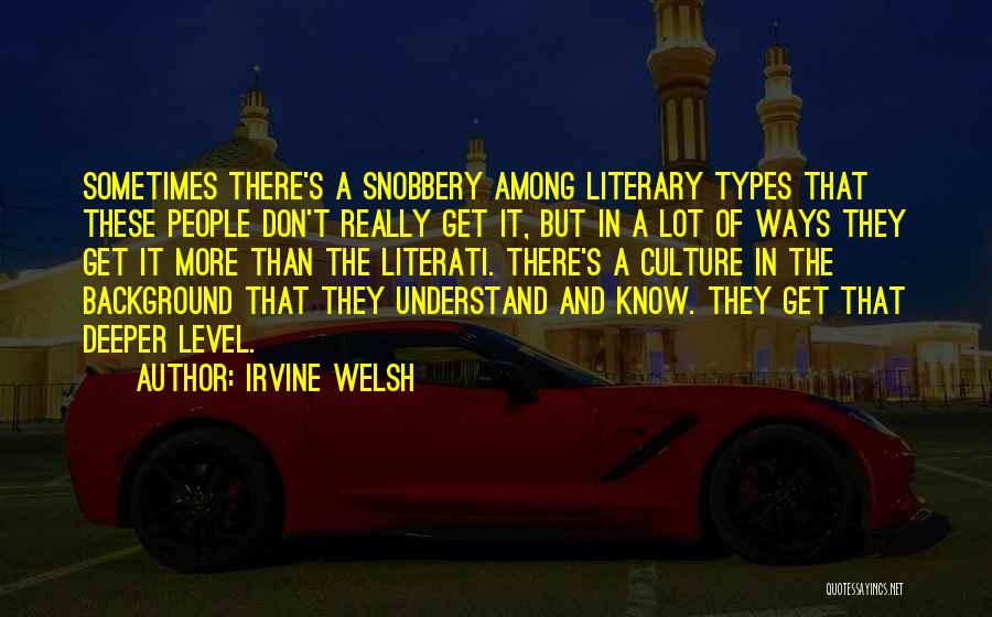 Snobbery Quotes By Irvine Welsh