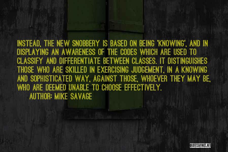 Snobbery Quotes By Mike Savage