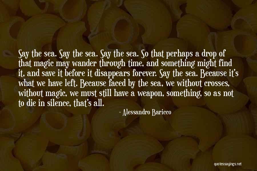 Snobelen Farms Quotes By Alessandro Baricco Snobelen Farms Quotes By Alessandro Baricco