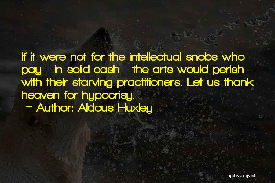 Snobs Quotes By Aldous Huxley