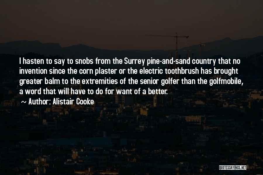 Snobs Quotes By Alistair Cooke