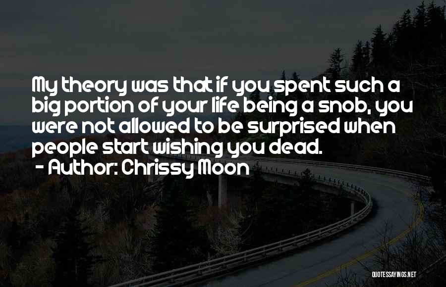 Snobs Quotes By Chrissy Moon