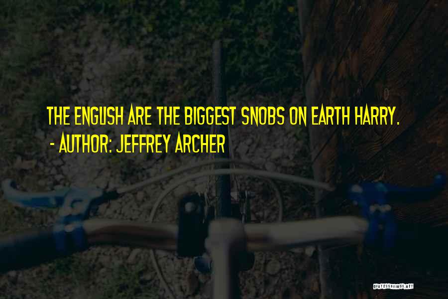 Snobs Quotes By Jeffrey Archer