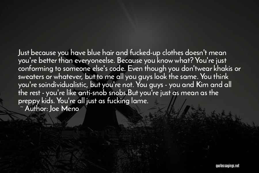 Snobs Quotes By Joe Meno