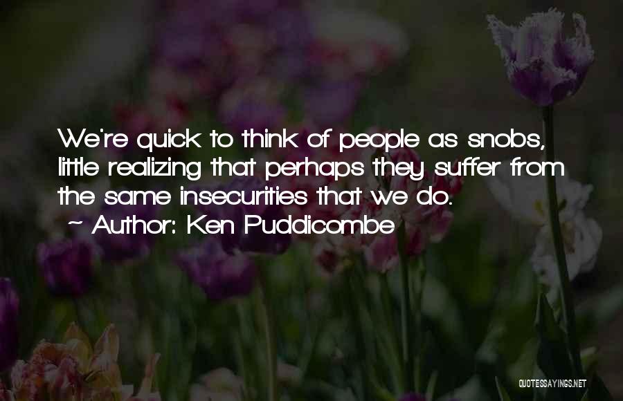 Snobs Quotes By Ken Puddicombe