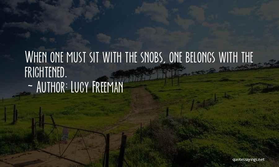 Snobs Quotes By Lucy Freeman