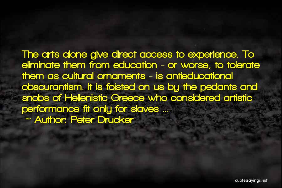 Snobs Quotes By Peter Drucker