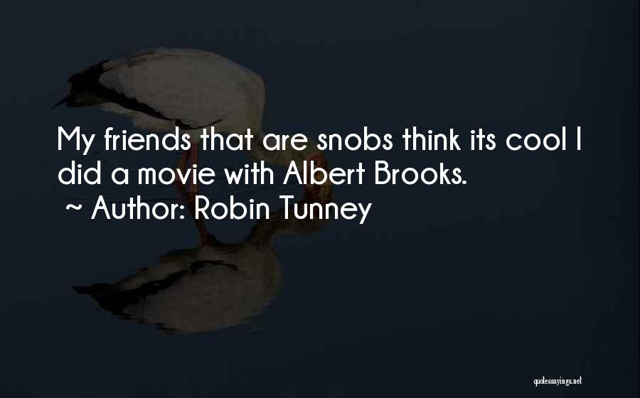 Snobs Quotes By Robin Tunney