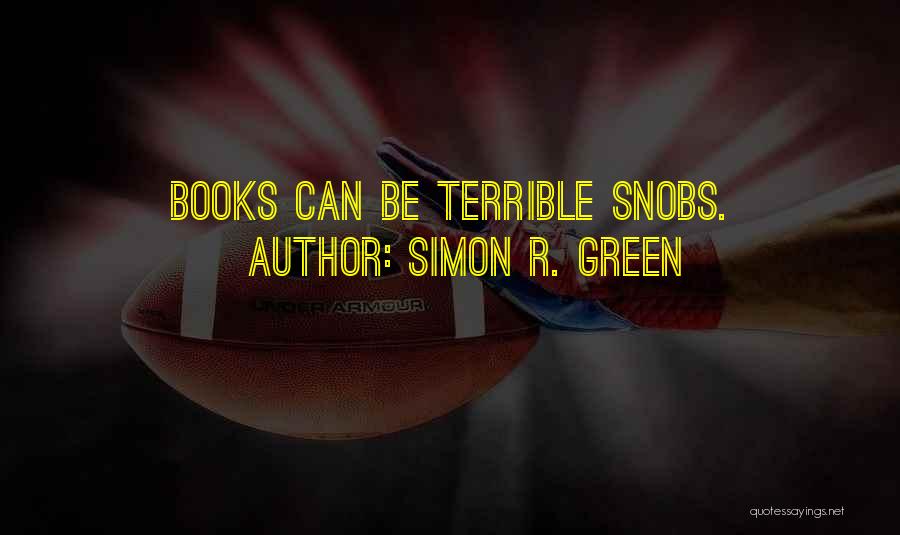 Snobs Quotes By Simon R. Green