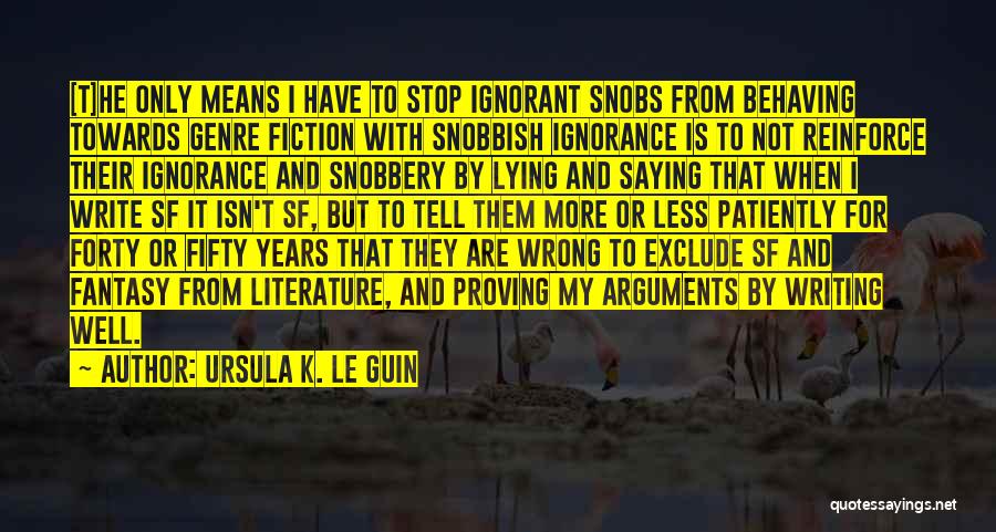 Snobs Quotes By Ursula K. Le Guin