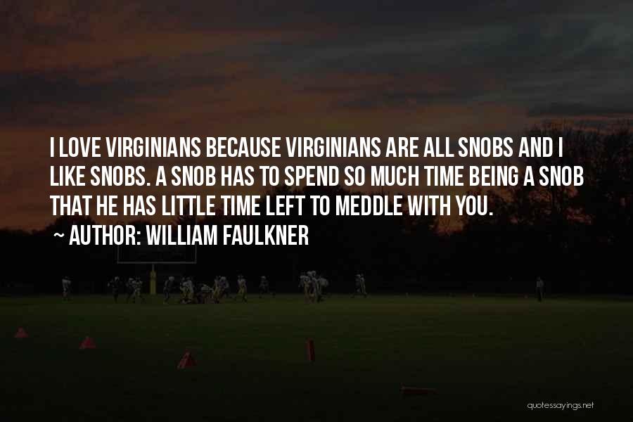 Snobs Quotes By William Faulkner