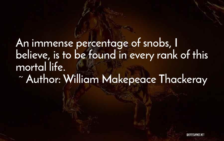 Snobs Quotes By William Makepeace Thackeray